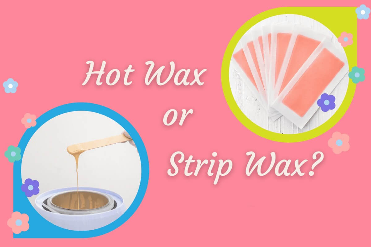 Hot Wax vs. Strip Wax