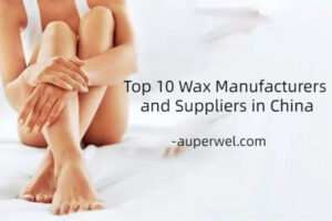 Top 10 Wax Manufacturers and Suppliers in China
